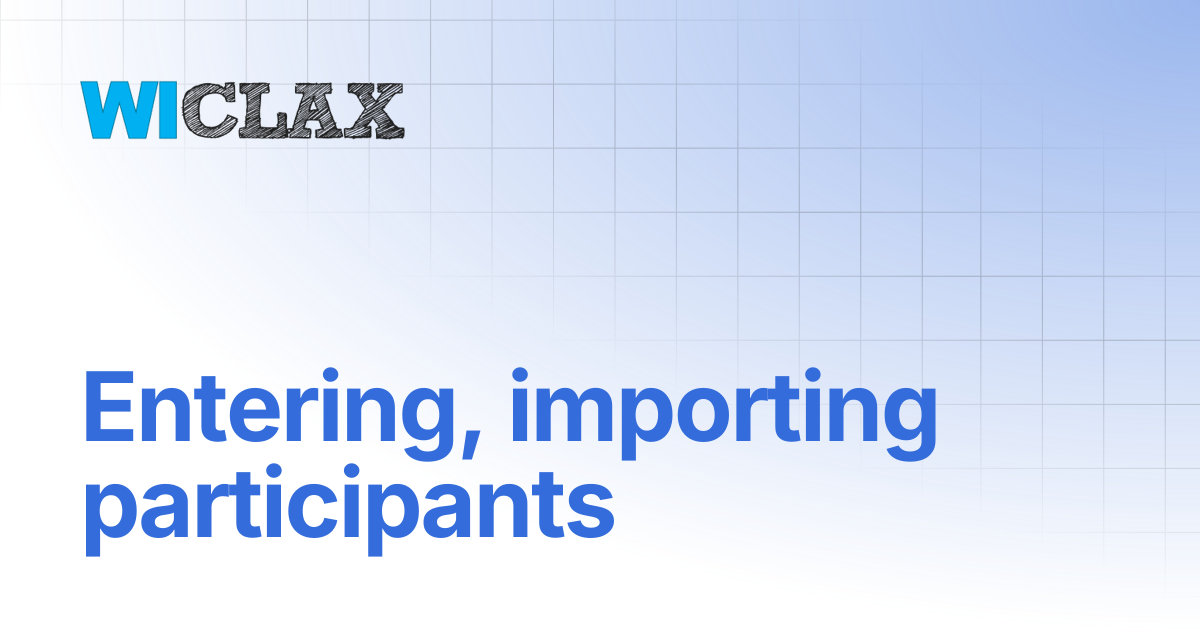 Entering, importing participants | documentation