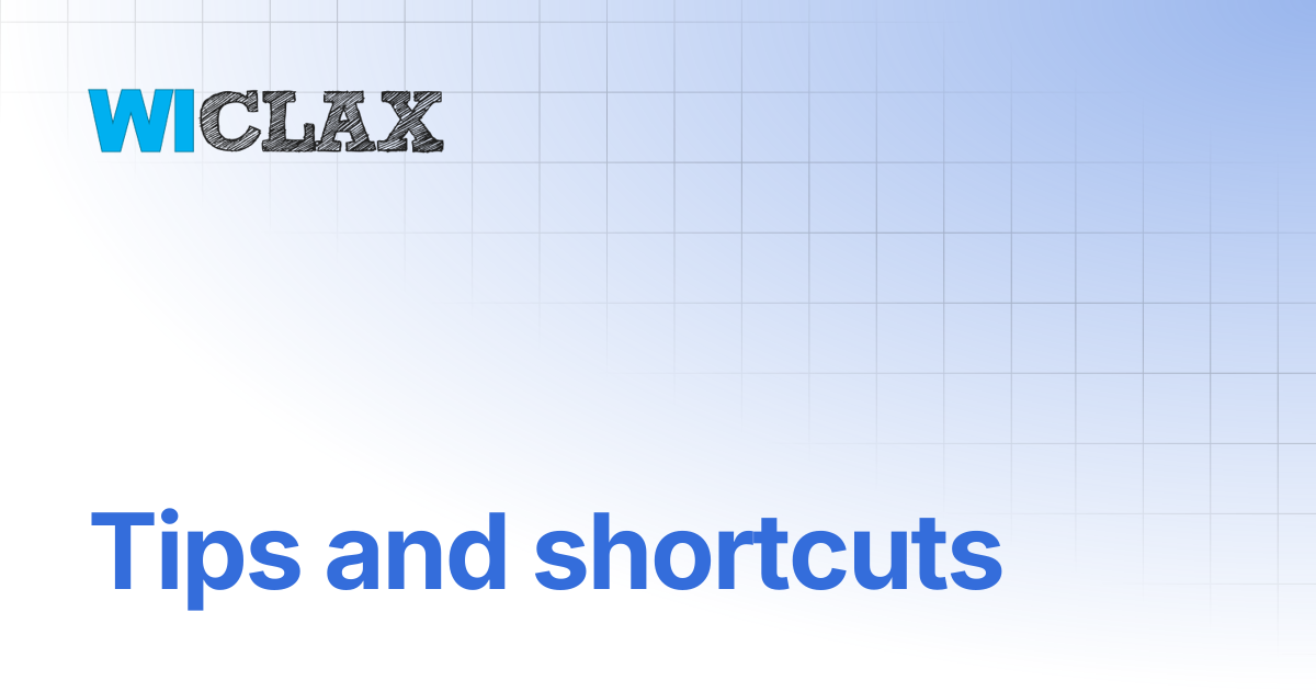 Tips and shortcuts | documentation