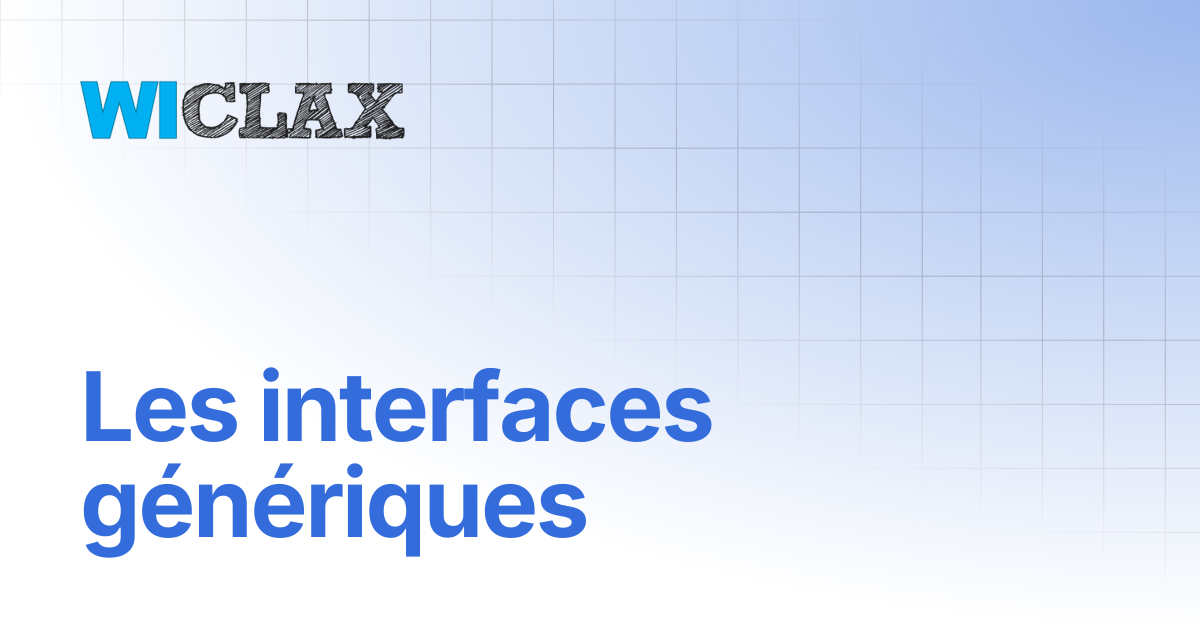 Les interfaces génériques | documentation